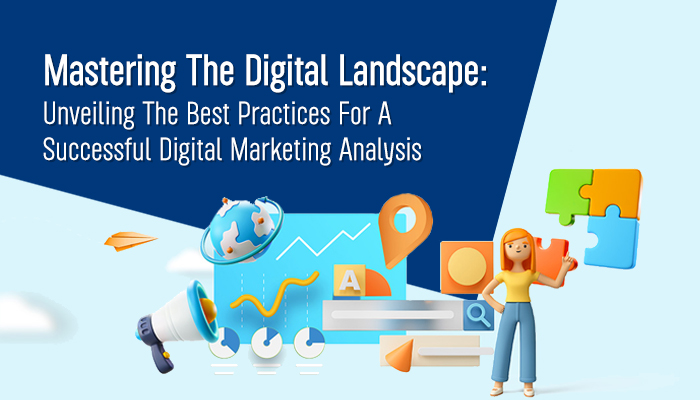 Unveiling the Best Practices for a Successful Digital Marketing Analysis
